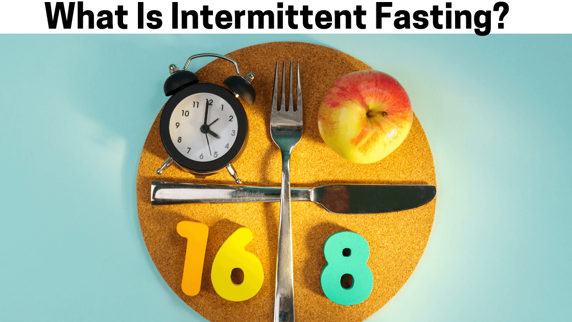 What Is Intermittent Fasting?