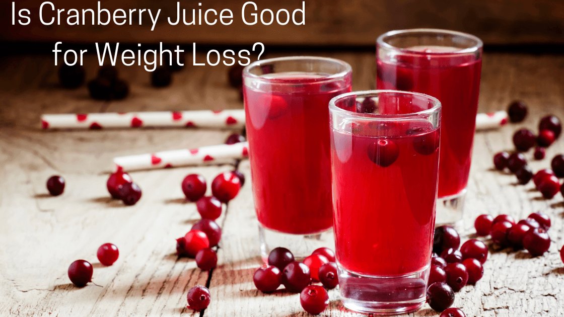 Is Cranberry Juice Good for Weight Loss? The Honest Answer